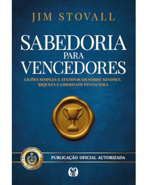 Sabedoria para Vencedores: Lições simples e atemporais sobre mindset, riqueza e liberdade financeira.