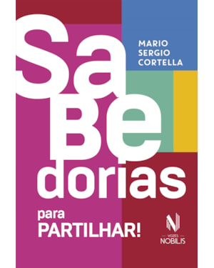 SABEDORIAS PARA PARTILHAR: 70 ENSINAMENTOS SELECIONADOS PELO PRÓPRIO AUTOR