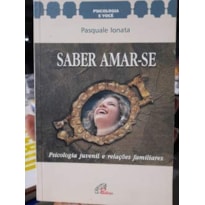 SABER AMAR-SE - PSICOLOGIA JUVENIL E RELACOES ...