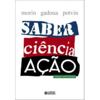 SABER, CIÊNCIA, AÇÃO