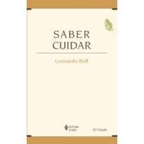 SABER CUIDAR: ÉTICA DO HUMANO - COMPAIXÃO PELA TERRA