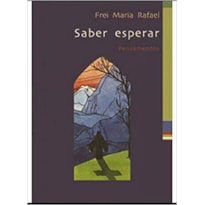 SABER ESPERAR - PENSAMENTOS - 1ª