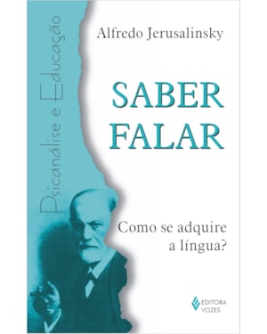 SABER FALAR: COMO SE ADQUIRE A LÍNGUA?