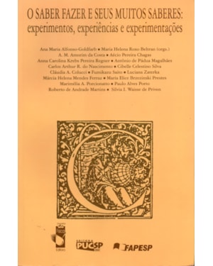 SABER FAZER E SEUS MUITOS SABERES: EXPERIMENTOS, EXPERIÊNCIAS E EXPERIMENTAÇÕES