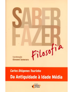 SABER FAZER FILOSOFIA - DA ANTIGUIDADE A IDADE MEDIA
