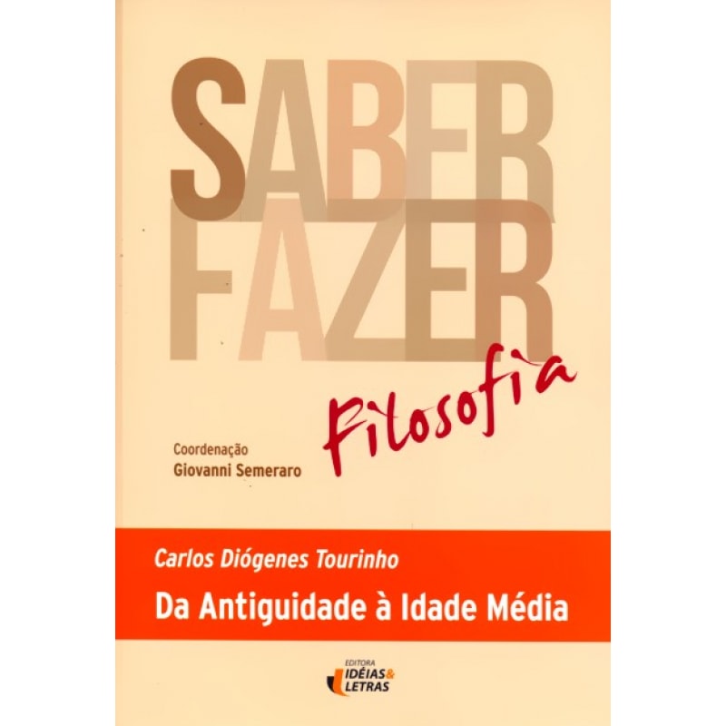 SABER FAZER FILOSOFIA - DA ANTIGUIDADE A IDADE MEDIA