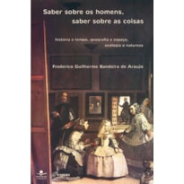 SABER SOBRE OS HOMENS, SABER SOBRE AS COISAS: HISTÓRIA E TEMPO, GEOGRAFIA E ESPAÇO, ECOLOGIA E NATUREZA