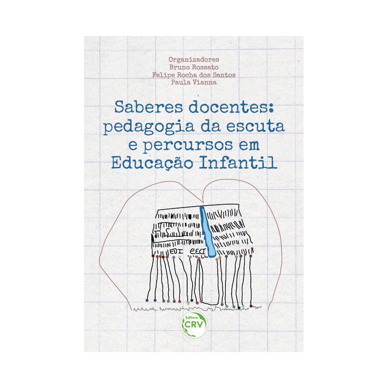 SABERES DOCENTES: PEDAGOGIA DA ESCUTA E PERCURSOS EM EDUCAÇÃO INFANTIL