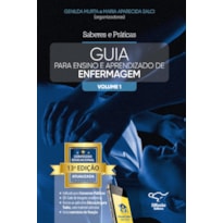 SABERES E PRÁTICAS - 13 EDIÇÃO - VOLUME 1: GUIA PARA ENSINO E APRENDIZADO DE ENFERMAGEM
