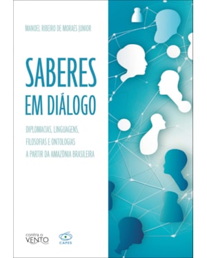 Saberes em diálogo: diplomacias, linguagens, filosofias e ontologias a partir da amazônia brasileira