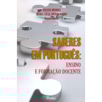 SABERES EM PORTUGUES - ENSINO E FORMACAO DOCENTE SABERES EM PORTUGUES - ENSINO E FORMACAO DOCENTE
