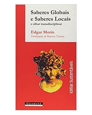 SABERES GLOBAIS E SABERES LOCAIS - O OLHAR TRANSDICIPLINAR -COL- IDEIAS SUS - 1