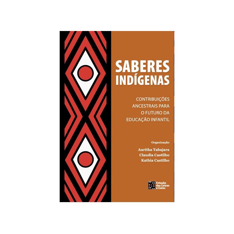 Saberes indígenas: Considerações ancestrais para o futuro da educação infantil.