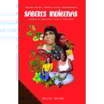 SABERES INDÍGENAS: PRODUÇÃO DE CONHECIMENTO DESDE OS TERRITÓRIOS