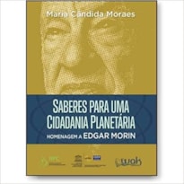 SABERES PARA UMA EDUCAÇÃO PLANETÁRIA HOMENAGEM A EDGAR MORIN