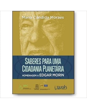 SABERES PARA UMA EDUCAÇÃO PLANETÁRIA HOMENAGEM A EDGAR MORIN