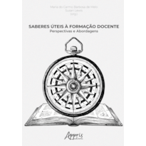 SABERES ÚTEIS À FORMAÇÃO DOCENTE: PERSPECTIVAS E ABORDAGENS