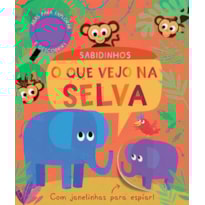SABIDINHOS : O QUE VEJO NA SELVA
