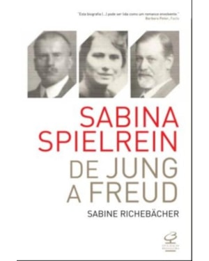SABINA SPIELREIN: DE JUNG A FREUD: DE JUNG A FREUD