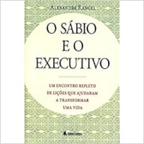 SABIO E O EXECUTIVO, O - UM ECNONTRO REPLETO DE LICOES QUE AJUDARAM A TRANS - 1