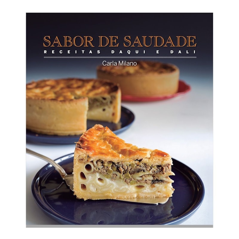 SABOR DE SAUDADE: RECEITAS DAQUI E DALI