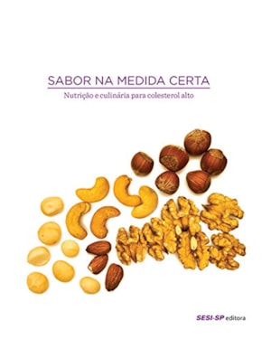 SABOR NA MEDIDA CERTA: NUTRIÇÃO E CULINÁRIA PARA COLESTEROL ALTO