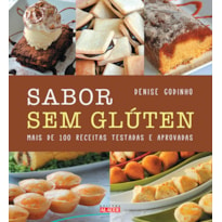 Sabor sem glúten: mais de 100 receitas testadas e aprovadas