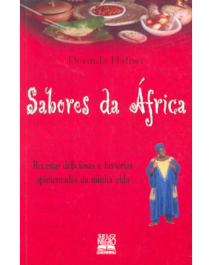 SABORES DA ÁFRICA: RECEITAS DELICIOSAS E HISTÓRIAS APIMENTADAS DA MINHA VIDA