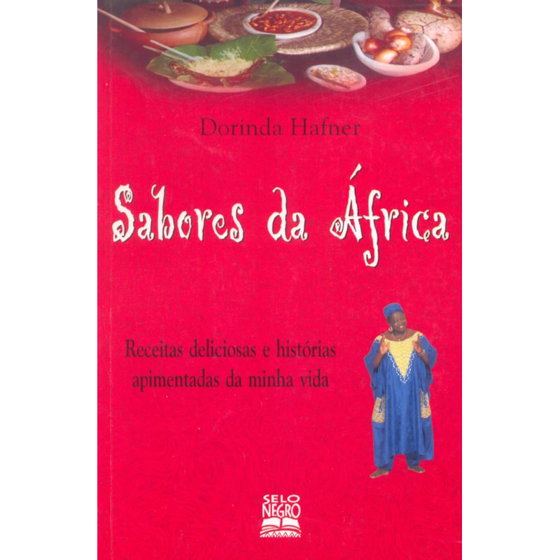 SABORES DA ÁFRICA: RECEITAS DELICIOSAS E HISTÓRIAS APIMENTADAS DA MINHA VIDA