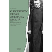 SACERDÓCIO DE SÃO JOSEMARIA ESCRIVÁ, O