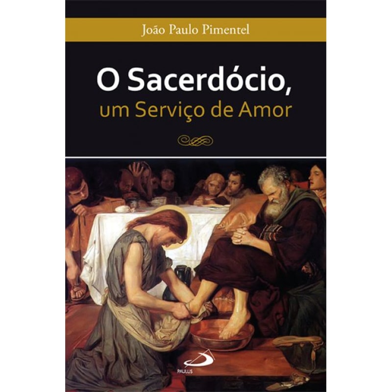 SACERDOCIO, O - UM SERVICO DE AMOR