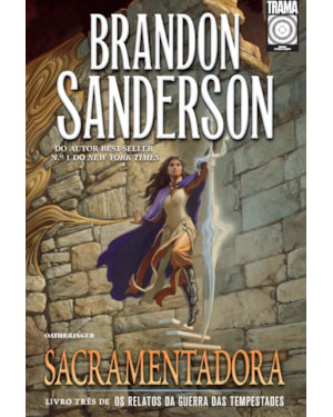 SACRAMENTADORA: LIVRO 3 (OS RELATOS DA GUERRA DAS TEMPESTADES)