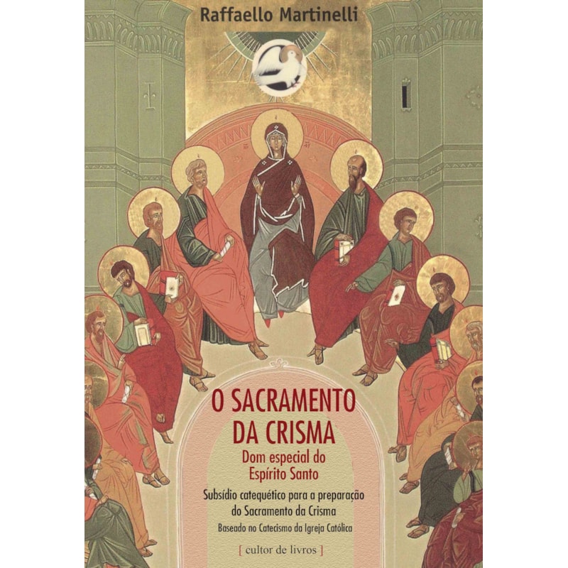 SACRAMENTO DA CRISMA, O - DOM ESPECIAL DO ESPÍRITO SANTO