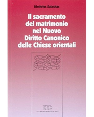 SACRAMENTO DEL MATRIMONIO NEL NUOVO DIRITTO CANONICO DELLE CHIESE ORIENTALI