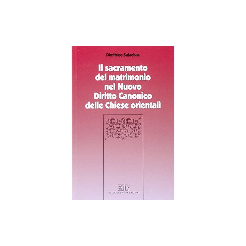 SACRAMENTO DEL MATRIMONIO NEL NUOVO DIRITTO CANONICO DELLE CHIESE ORIENTALI