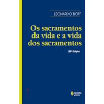 SACRAMENTOS DA VIDA E A VIDA DOS SACRAMENTOS: ENSAIO DE TEOLOGIA NARRATIVA