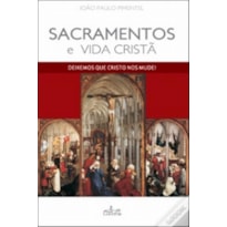 SACRAMENTOS E VIDA CRISTA - 1