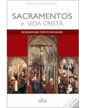 SACRAMENTOS E VIDA CRISTA - 1