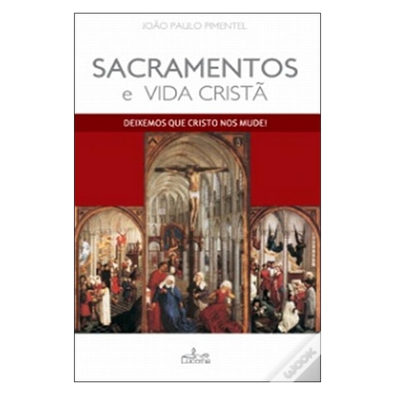SACRAMENTOS E VIDA CRISTA - 1