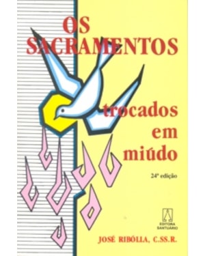 SACRAMENTOS TROCADOS EM MIUDO, OS