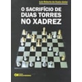 SACRIFICIO DE DUAS TORRES NO XADREZ, O - 1