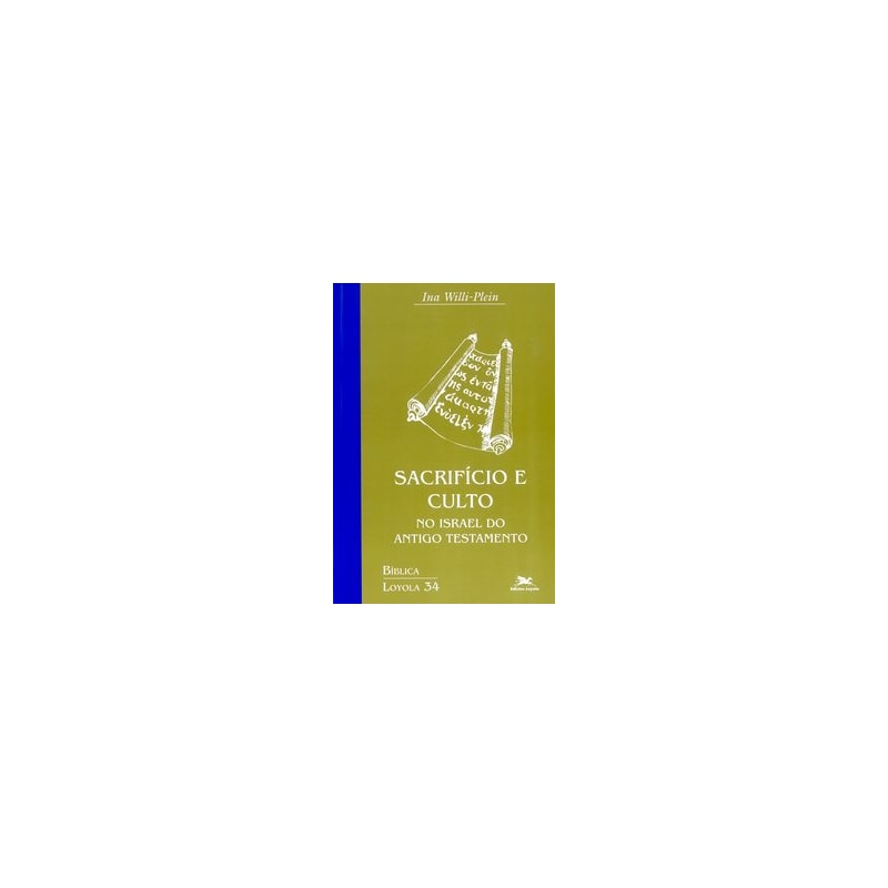 SACRIFÍCIO E CULTO NO ISRAEL DO ANTIGO TESTAMENTO - Vol. 34
