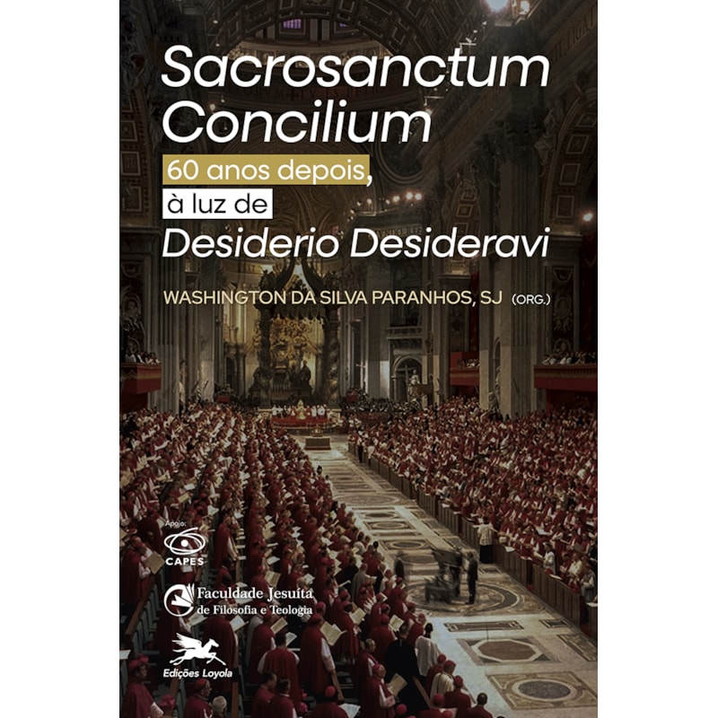 SACROSANCTUM CONCILIUM 60 ANOS DEPOIS, À LUZ DE DESIDERIO DESIDERAVI