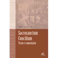 SACROSANCTUM CONCILIUM: TEXTO E COMENTÁRIO