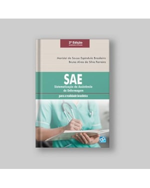 SAE - SISTEMATIZAÇÃO DA ASSISTÊNCIA DE ENFERMAGEM