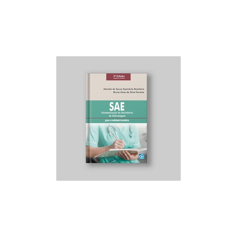 SAE - SISTEMATIZAÇÃO DA ASSISTÊNCIA DE ENFERMAGEM