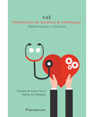 SAE SISTEMATIZAÇÃO DA ASSISTÊNCIA DE ENFERMAGEM: IMPLEMENTAÇÃO E AVALIAÇÃO