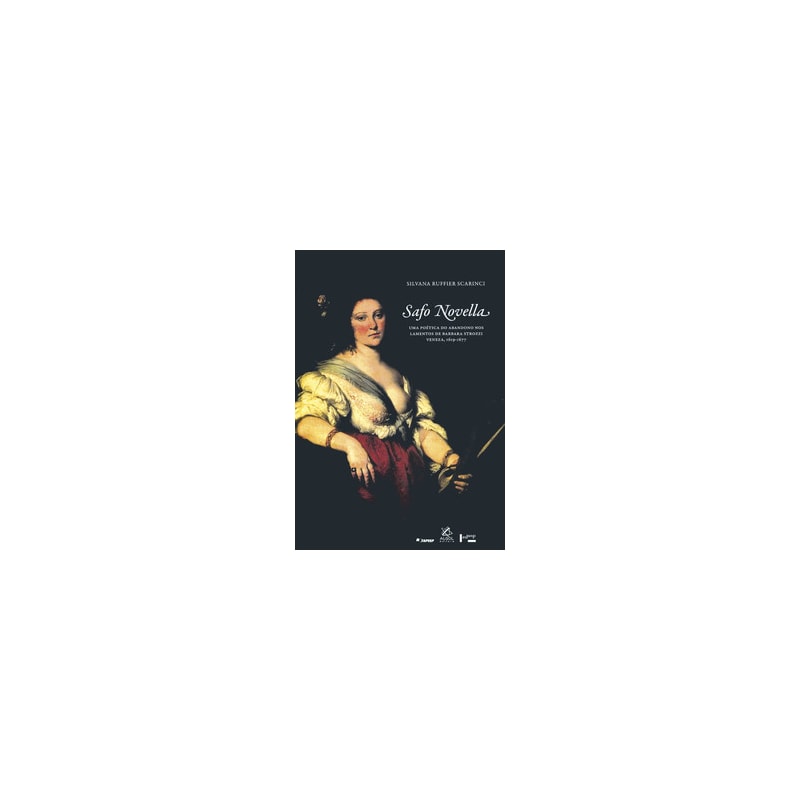 Safo novella: uma poética do abandono nos lamentos de barbara strozzi veneza, 1619-1677