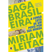 SAGA BRASILEIRA: A LONGA LUTA DE UM POVO POR SUA MOEDA