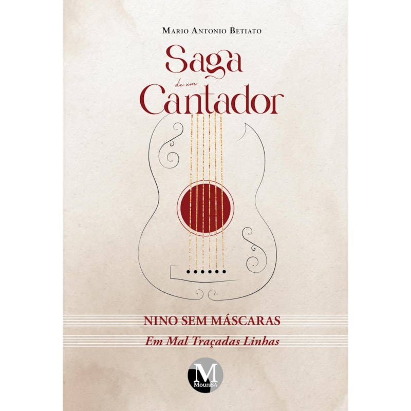 SAGA DE UM CANTADOR NINO SEM MÁSCARAS: EM MAL TRAÇADAS LINHAS